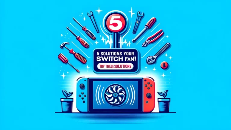How to Fix a Loud Nintendo Switch Fan Problem